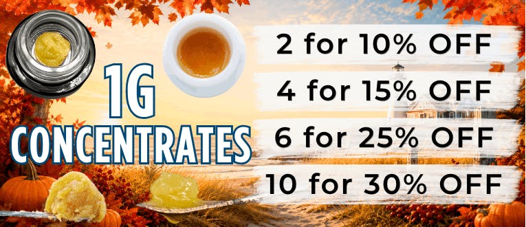 1g Concentrates | 2-10% Off | 4-15% Off | 6 -25% Off | 10-30%