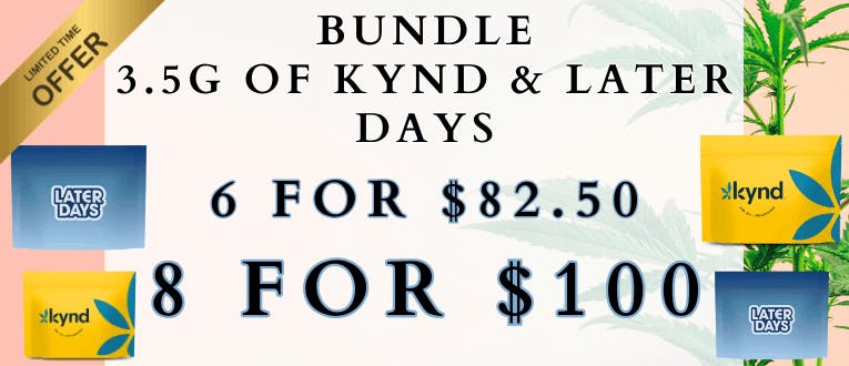 Kynd & Later Days 3.5g Bundle