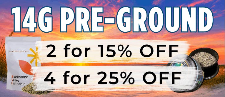 14g Pre-Ground | 2 for 15% Off | 4 for 25% Off