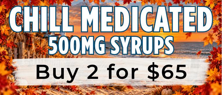 Chill Medicated | 500mg Syrups | 2 for $65