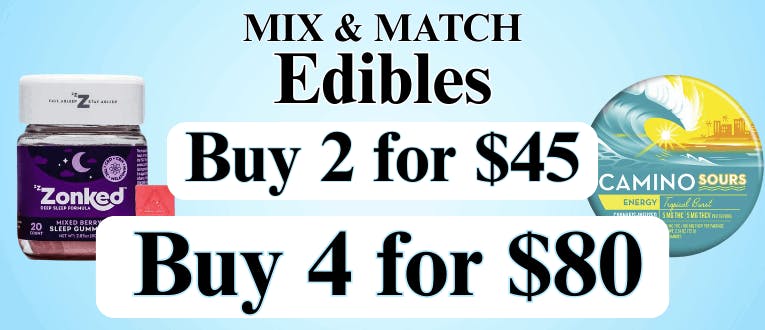 Edibles | 2 for $45 | 4 for $80