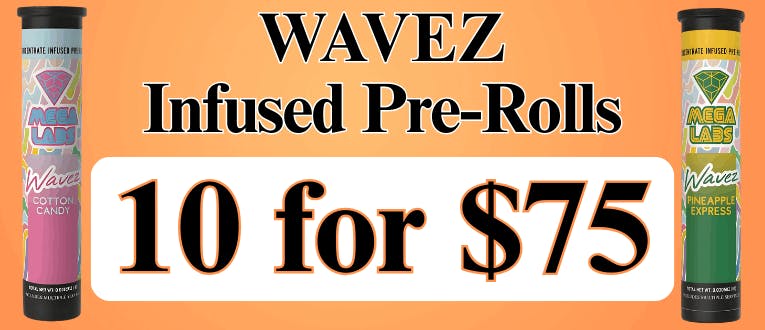 Infused Pre-Rolls | Wavez | 1g | 10 for $75