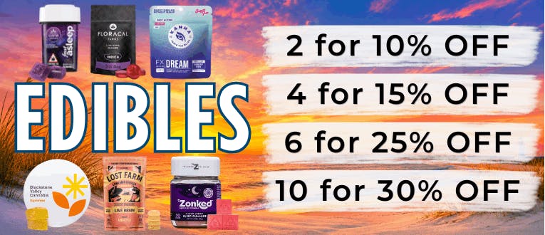 Edibles | 2-10% Off | 4-15% Off | 6-25% Off | 10-30% Off