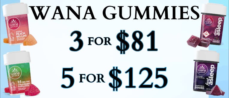 Wana Gummies | 3 for $81 | 5 for $125