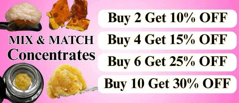 1g Concentrates | 2-10% Off | 4-15% Off | 6 -25% Off | 10-30%