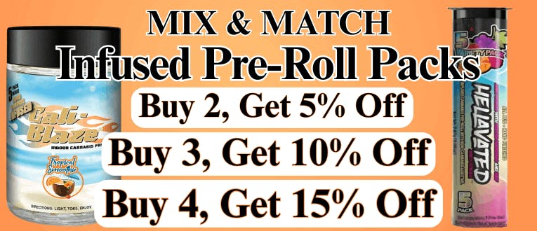 Infused 5pks | 2 for 5% Off | 3 for 10% Off | 4 for 15% Off