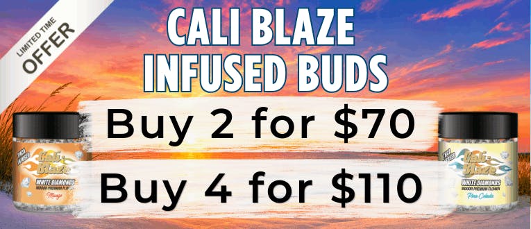 Infused Buds | Cali Blaze | 3.5g | 2 for $70 | 4 for $110 | THIS WEEK ONLY!