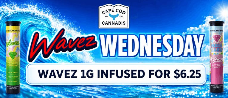 Wavez Wednesday | 1g Infused Pre-Rolls | $6.25 Each!