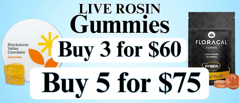 Gummies | Live Rosin | 3 for $60 | 5 for $75