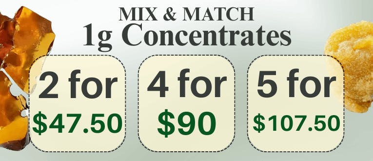 Concentrates | 1g | 2 for $47.50 | 4 for $90 | 5 for $107.50