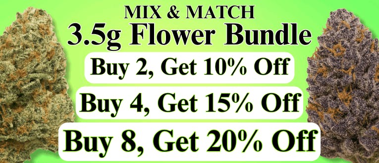 Flower | 3.5g | 2 for 10% OFF | 4 for 15% OFF | 8 for 20% OFF