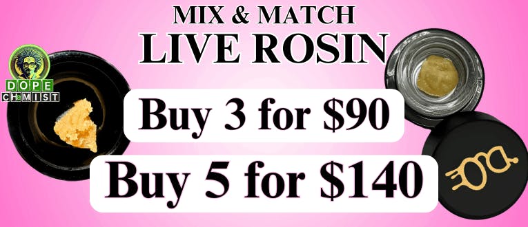 Live Rosin | 1g | 3 for $90 | 5 for $140