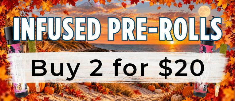 Infused Pre-Rolls | 2 for $20
