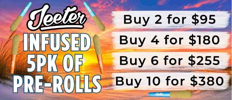 Infused Pre-Roll 5pk | Jeeter | 2 for $95 | 4 for $180 | 6 for $255 | 10 for $380