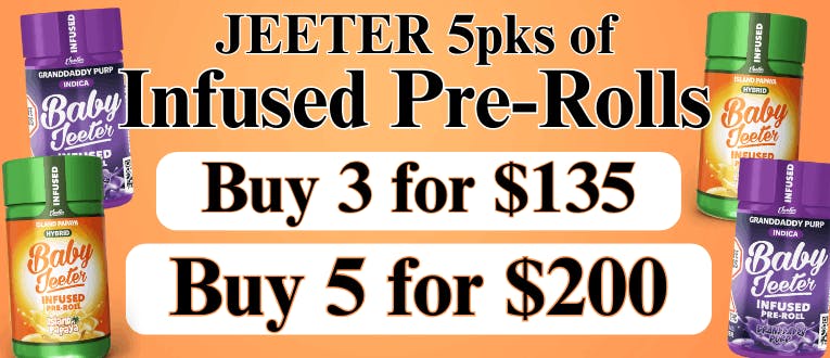 Infused 5pks | Jeeter | 3 for $135 | 5 for $200