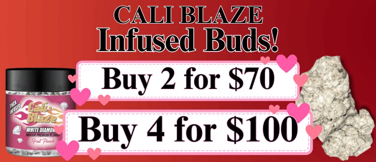 Infused Buds | 3.5g | Cali Blaze | 2 for $70 | 4 for $100