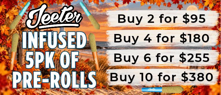 Infused Pre-Roll 5pk | Jeeter | 2 for $95 | 4 for $180 | 6 for $255 | 10 for $380