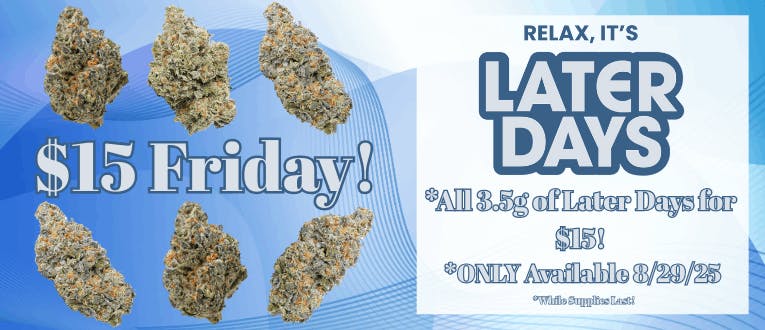 $15 Friday with Later Days!
