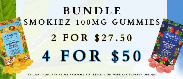 Smokiez Bundle | 2 for $27.50 | 4 for $50